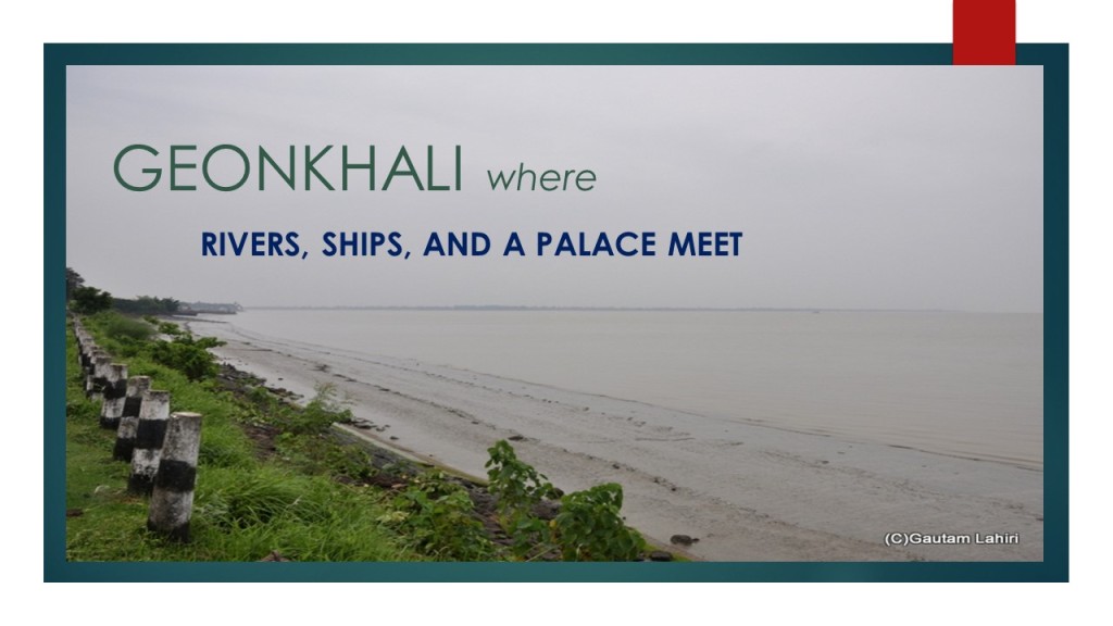 Geonkhali – Rivers, ships and a palace make this location unique – West Bengal, India – English version